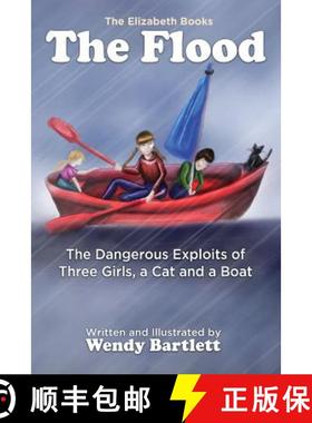 【3-4周达】The Flood: The Dangerous Exploits of Three Girls, a Cat and a Boat [9781944907006]