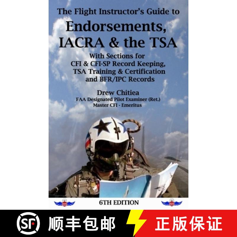 【3-4周达】The Flight Instructor's Guide to Endorsements, IACRA & the TSA [9798218606695]