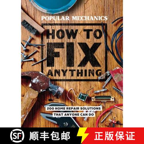 【3-4周达】精装 Popular Mechanics How to Fix Anything: 200 Home Repair Solutions that Anyone Can Do [9781618372604]