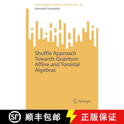 【3-4周达】Shuffle Approach Towards Quantum Affine and Toroidal Algebras (1st ed. 2023) [9789819931491]