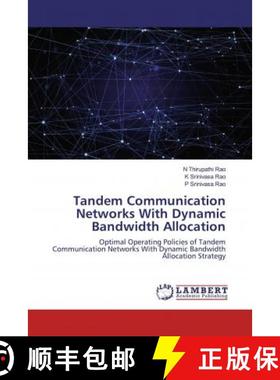 预订 Tandem Communication Networks With Dynamic Bandwidth Allocation [9786200474742]