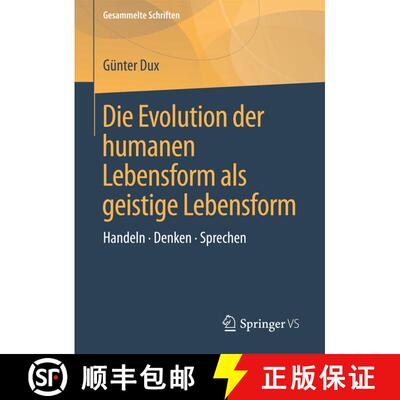 【3-4周达】Die Evolution der humanen Lebensform als geistige Lebensform : Handeln  Denken  Sprech... [9783658154516]