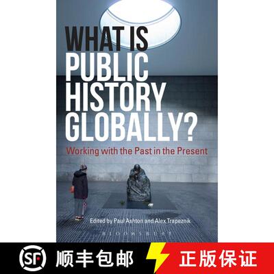 【3-4周达】What Is Public History Globally?: Working with the Past in the Present [9781350033290]