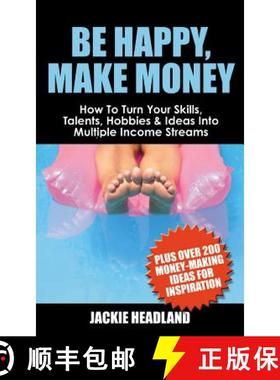 【3-4周达】Be Happy, Make Money: How to Turn Your Skills, Talents, Hobbies & Ideas Into Multiple Inco... [9781905430048]