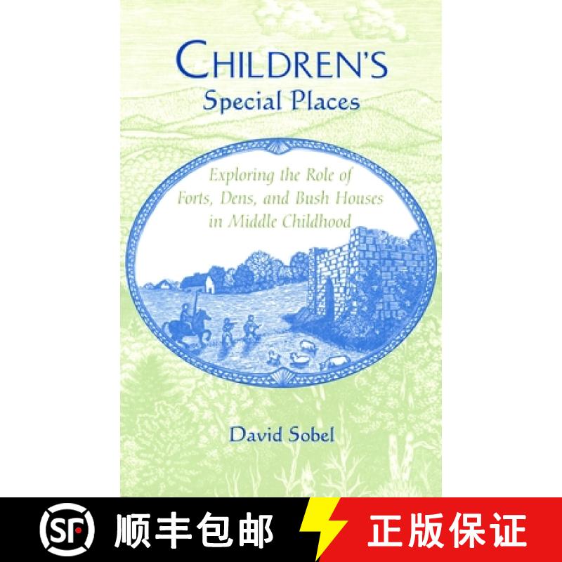 预订 Children's Special Places: Exploring the Role of Forts, Dens, and Bush Houses in Middle Childhoo... [9780814330265]