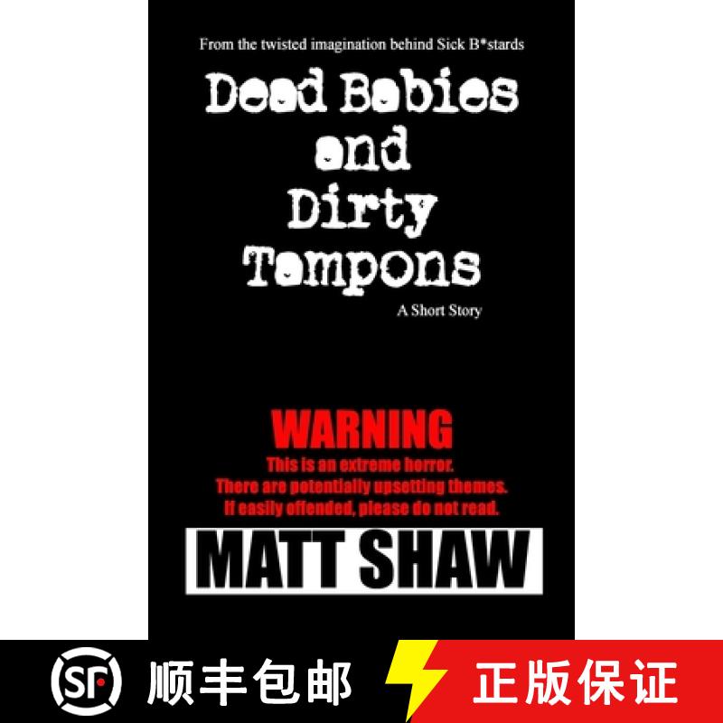 【2-3周达】Dead Babies and Dirty Tampons: A Short Story [9781326633233]