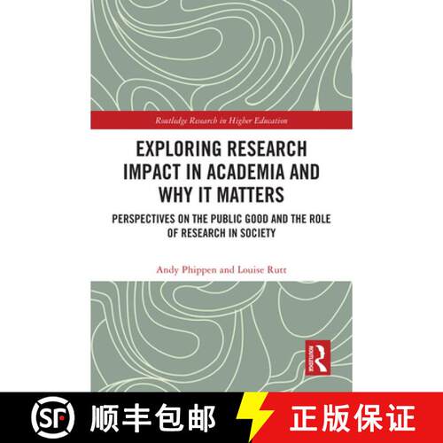 【3-4周达】Exploring Research Impact in Academia and Why It Matters: Perspectives on the Public Good ... [9781032595030]