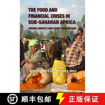 【3-4周达】精装 The Food and Financial Crises in Sub-saharan Africa: Origins, Impacts and Policy Impl... [9781845938284]