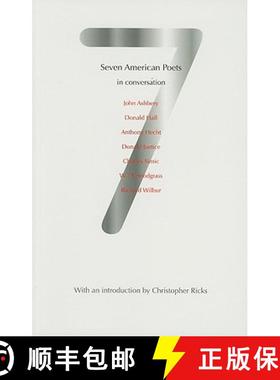 【3-4周达】Seven American Poets in Conversation: John Ashbery, Donald Hall, Anthony Hecht, Donald Jus... [9781903291160]