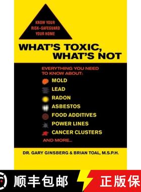 预订 What's Toxic, What's Not: Everything You Need to Know About: Mold, Lead, Radon, Asbestos, Food A... [9780425211946]