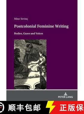 【3-4周达】Postcolonial feminine writing : Bodies, Gazes and Voices [9783631861233]