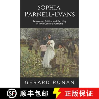 【3-4周达】Sophia Parnell-Evans: Feminism, Politics and Farming in 19th Century Portrane [9781999973872]