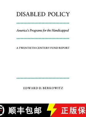 【3-4周达】Disabled Policy: America's Programs for the Handicapped: A Twentieth Century Fund Report [9780521389303]