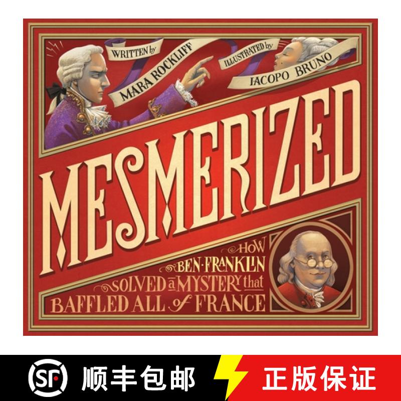【3-4周达】Mesmerized: How Ben Franklin Solved a Mystery That Baffled All of France [9780763663513]