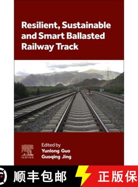 【3-4周达】Resilient, Sustainable and Smart Ballasted Railway Track [9780443333682]