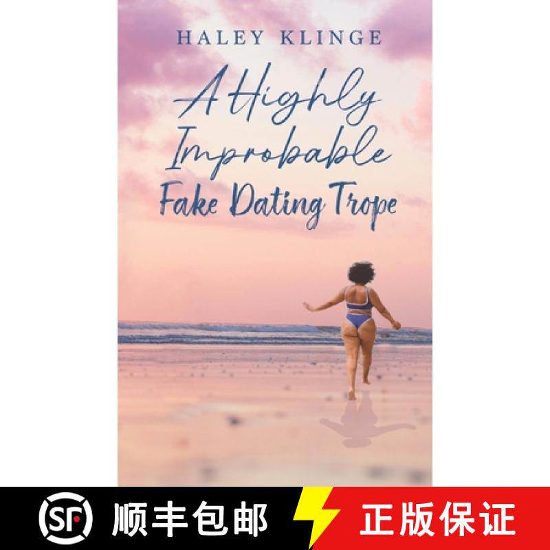 【3-4周达】A Highly Improbable Fake Dating Trope [9798895695913]