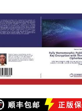 预订 Fully Homomorphic Public-Key Encryption with Three Ciphertexts [9783330046535]