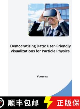 预订 Democratizing Data: User-Friendly Visualizations for Particle Physics [9783384281319]