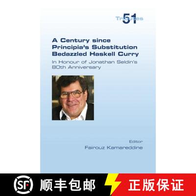 【3-4周达】A Century since Principia's Substitution Bedazzled Haskell Curry. In Honour of Jonathan Se... [9781848904361]