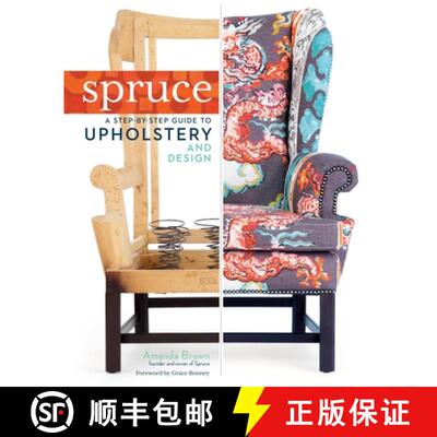 【3-4周达】Spruce: A Step-By-Step Guide to Upholstery and Design [9781612121376]