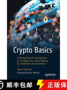 【3-4周达】Crypto Basics : A Nontechnical Introduction to Creating Your Own Money for Investors and I... [9781484283202]