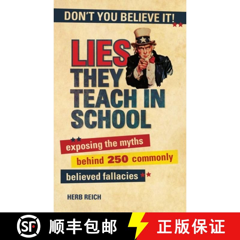 【3-4周达】Lies They Teach in School: Exposing the Myths Behind 250 Commonly Believed Fallacies [9781616085964]