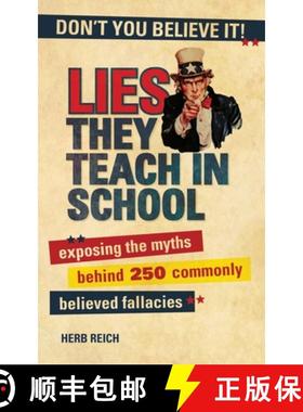 【3-4周达】Lies They Teach in School: Exposing the Myths Behind 250 Commonly Believed Fallacies [9781616085964]