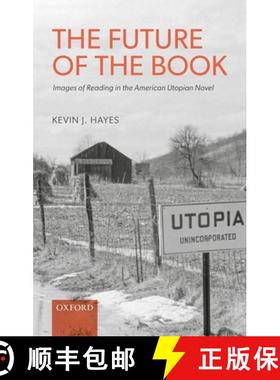 【3-4周达】The Future of the Book: Images of Reading in the American Utopian Novel [9780192856883]