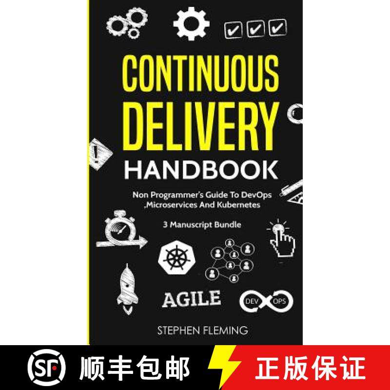 【3-4周达】Continuous Delivery Handbook: Non-Programmer's Guide To DevOps, Microservices And Kubernetes [9781643701400]