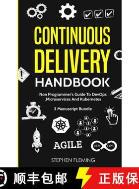 【3-4周达】Continuous Delivery Handbook: Non-Programmer's Guide To DevOps, Microservices And Kubernetes [9781643701400]