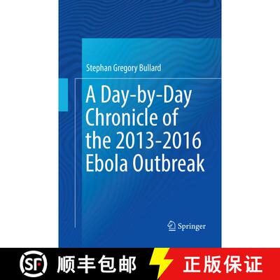 【3-4周达】A Day-by-Day Chronicle of the 2013-2016 Ebola Outbreak [9783030095239]
