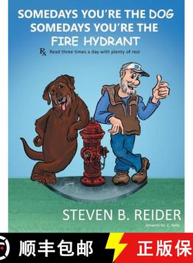 【3-4周达】Somedays You're the Dog,  Somedays You're the Fire Hydrant [9781647013608]