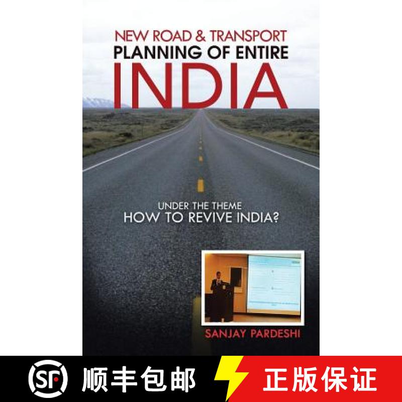 【2-3周达】New Road & Transport Planning of Entire India: under the theme HOW TO REVIVE INDIA? [9781482816648]