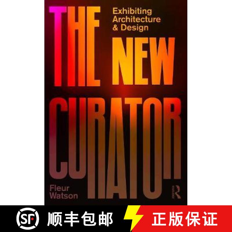 【3-4周达】The New Curator: Exhibiting Architecture and Design [9781138492738]