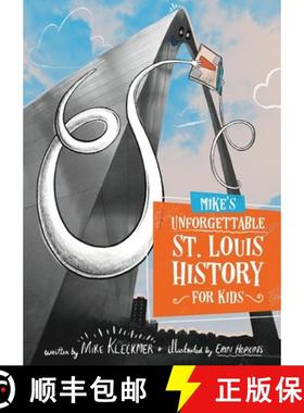 预订 Mike's Unforgettable St. Louis History, For Kids [9781737160724]