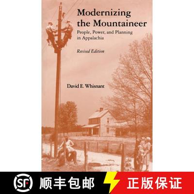 【3-4周达】Modernizing the Mountaineer: People, Power, and Planning in Appalachia [9780870498237]