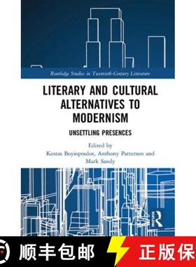 【3-4周达】Literary and Cultural Alternatives to Modernism : Unsettling Presences [9781138710214]
