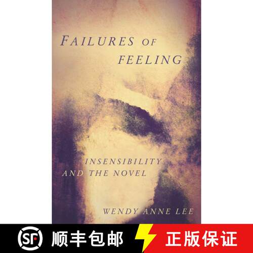 【3-4周达】Failures of Feeling: Insensibility and the Novel [9781503615014]