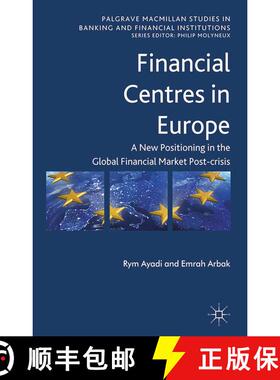 【3-4周达】Financial Centres in Europe : Post-Crisis Risks, Challenges and Opportunities (1st ed. 201... [9781349446001]