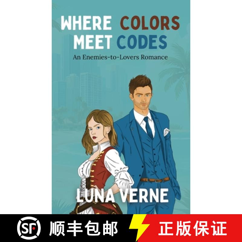 【3-4周达】Where Colors Meet Codes: An Enemies-to-Lovers Romance [9798987732144]