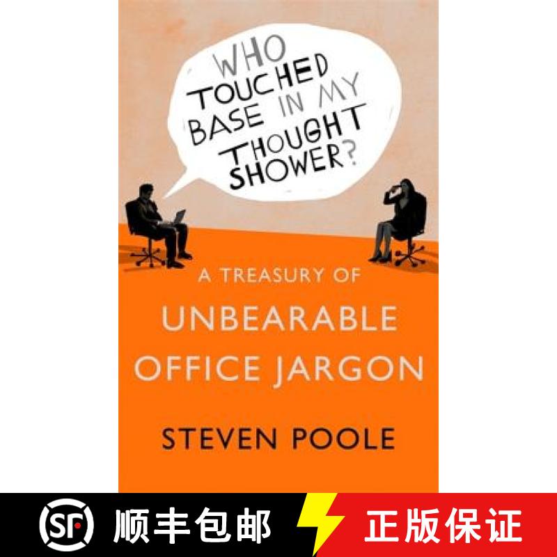 【3-4周达】Who Touched Base in my Thought Shower?: A Treasury of Unbearable Office Jargon [9781444781830]