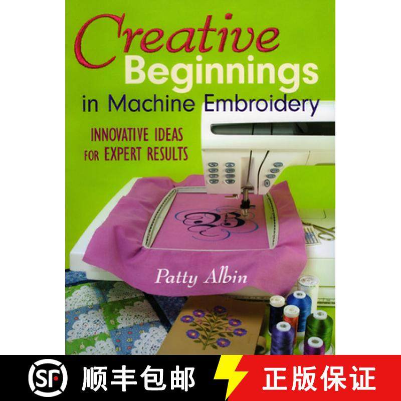 【3-4周达】Creative Beginnings in Machine Embroidery: Innovative Ideas for Expert Results [9781571203274]