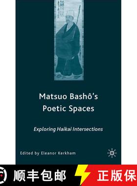 【3-4周达】Matsuo Bash?’s Poetic Spaces: Exploring Haikai Intersections [9781403972583]