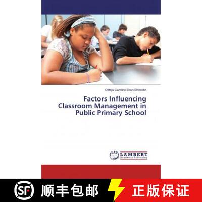 预订 Factors Influencing Classroom Management in Public Primary School [9786137336922]