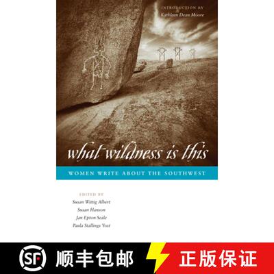 【3-4周达】What Wildness Is This: Women Write about the Southwest [9780292716308]