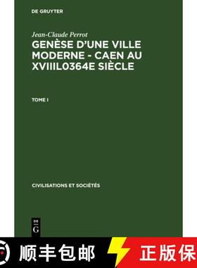 预订 Genèse d'Une Ville Moderne - Caen Au Xviiil0364e Siècle [9783111292007]