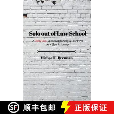 【3-4周达】Solo Out of Law School: A How Can Guide to Starting a Law Firm as a New Attorney [9780997491708]