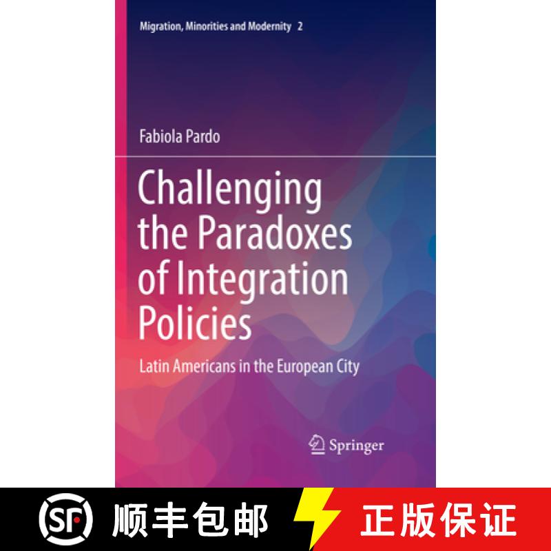 【3-4周达】Challenging the Paradoxes of Integration Policies: Latin Americans in the European City [9783319877181]