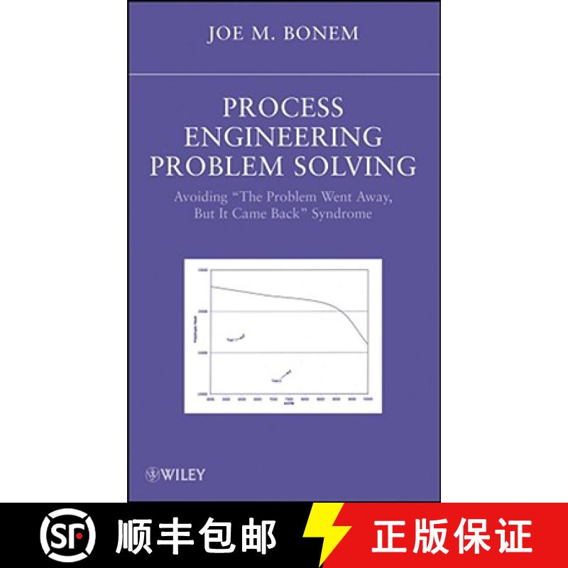 【3-4周达】Process Engineering Problem Solving: Avoiding The Problem Went Away, But It Came Back Synd... [9780470169285]