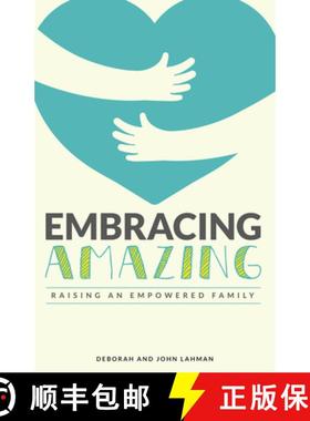 预订 Embracing Amazing: Consciously Growing an Empowered Family [9781955090124]